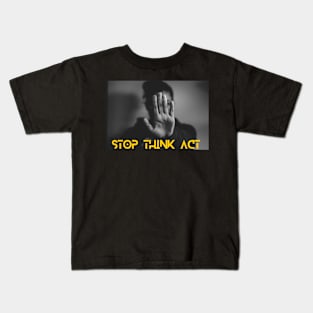 STOP THINK ACT Kids T-Shirt